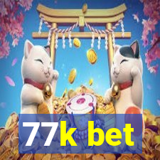 77k bet