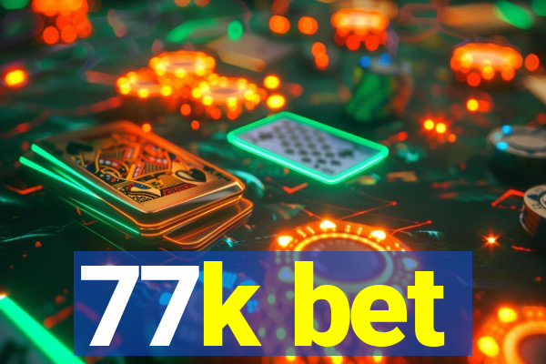 77k bet