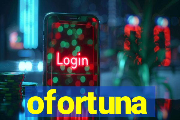 ofortuna