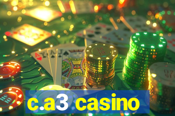 c.a3 casino