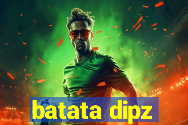 batata dipz