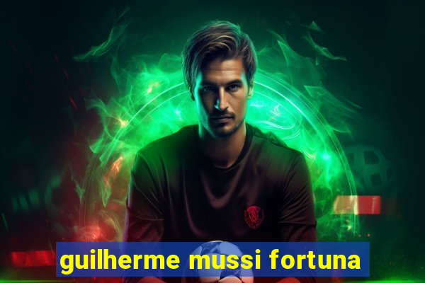 guilherme mussi fortuna