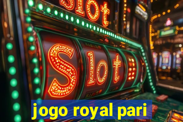 jogo royal pari