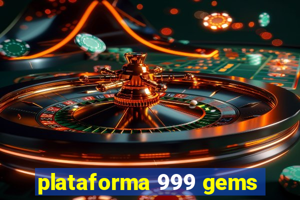 plataforma 999 gems