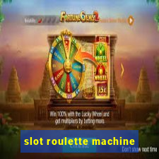 slot roulette machine