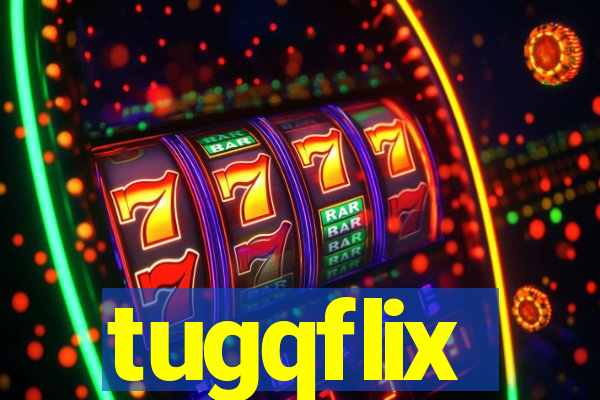 tugqflix