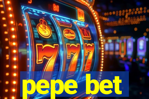 pepe bet