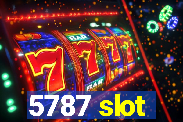 5787 slot