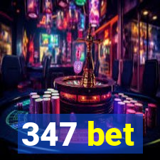 347 bet