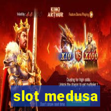 slot medusa