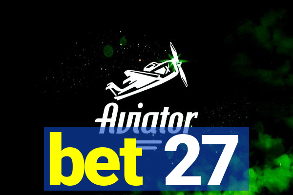 bet 27