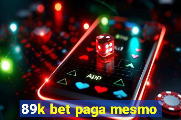 89k bet paga mesmo