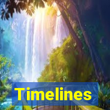 Timelines