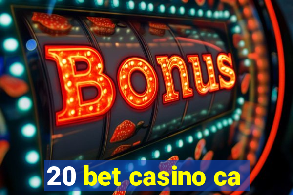 20 bet casino ca