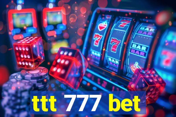 ttt 777 bet