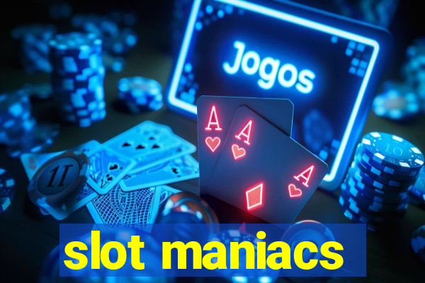 slot maniacs