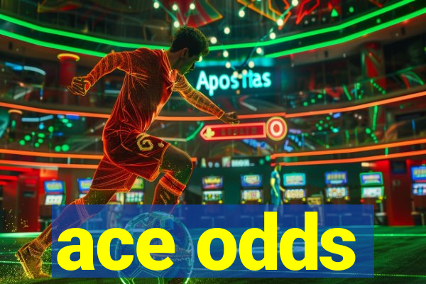 ace odds