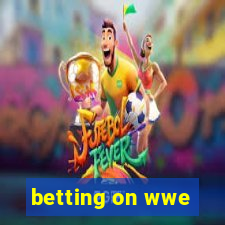 betting on wwe