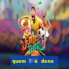 quem 茅 o dono da betano