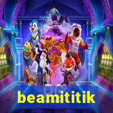 beamititik