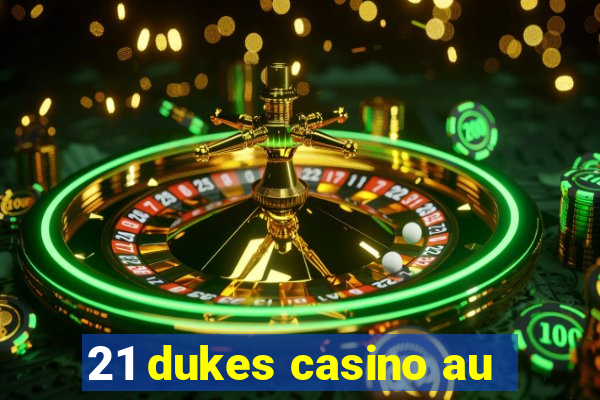 21 dukes casino au