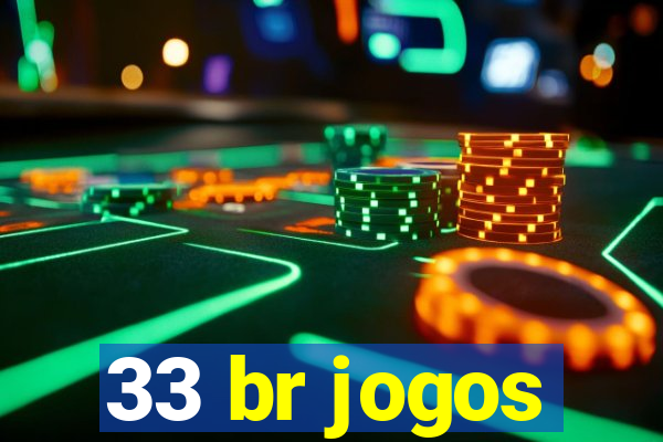 33 br jogos