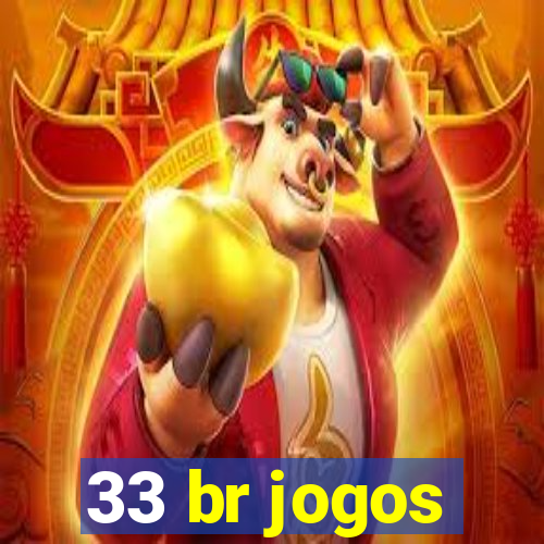 33 br jogos