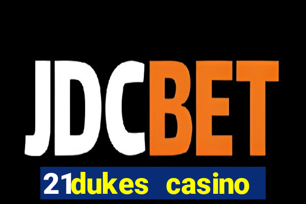 21dukes casino instant play