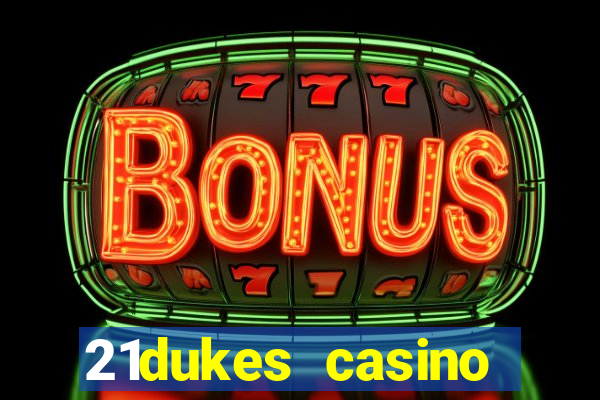 21dukes casino instant play