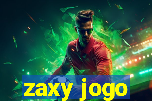 zaxy jogo