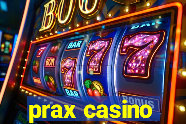 prax casino