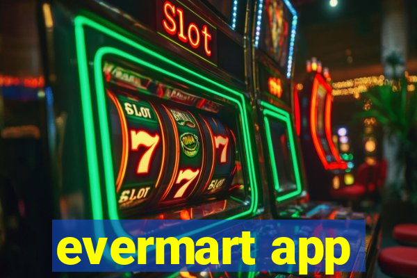 evermart app