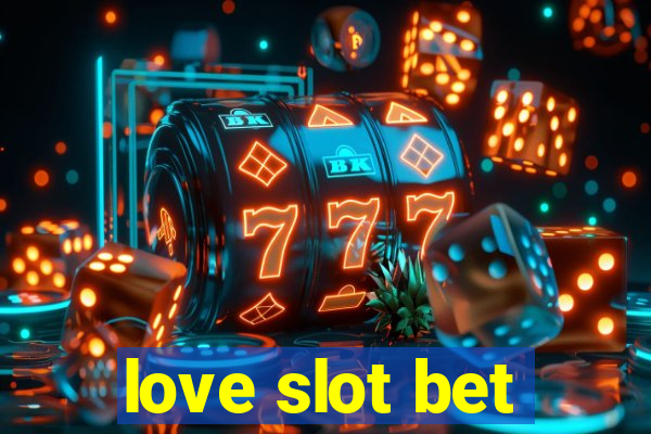 love slot bet