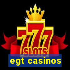 egt casinos