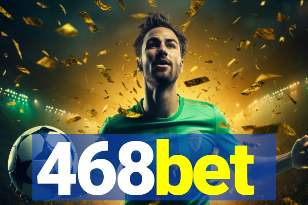 468bet