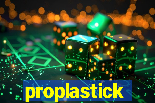 proplastick