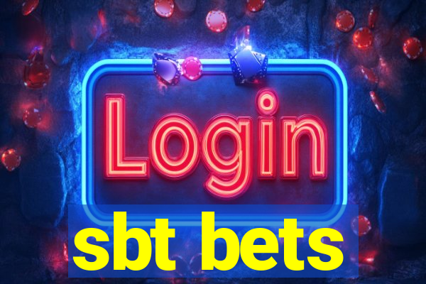 sbt bets