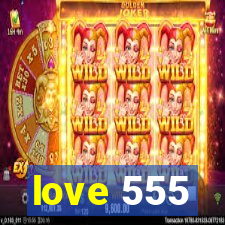 love 555