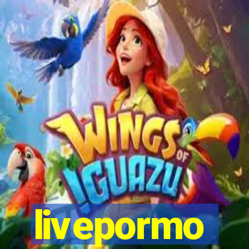 livepormo