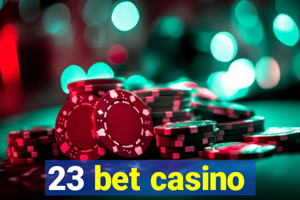 23 bet casino