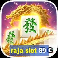 raja slot 89