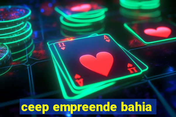 ceep empreende bahia