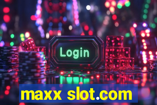 maxx slot.com