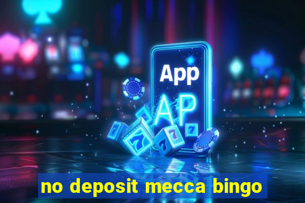 no deposit mecca bingo