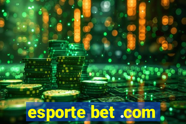 esporte bet .com