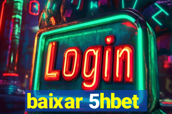 baixar 5hbet