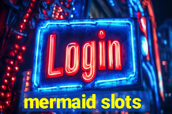 mermaid slots