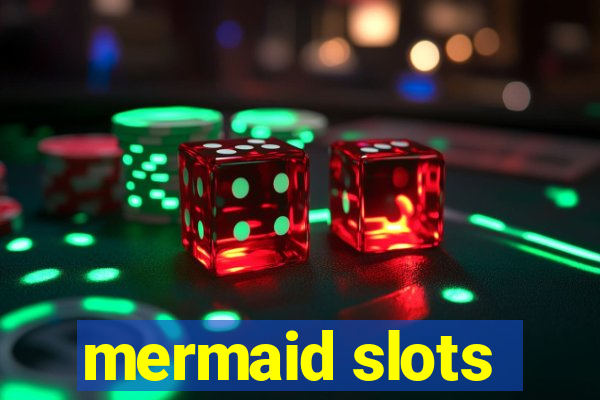 mermaid slots