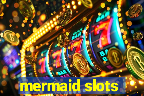 mermaid slots