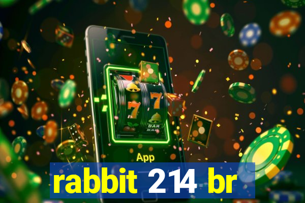 rabbit 214 br